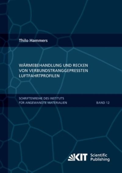 Cover for Thilo Hammers · Waermebehandlung und Recken von verbundstranggepressten Luftfahrtprofilen (Paperback Bog) (2014)