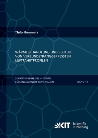 Cover for Thilo Hammers · Waermebehandlung und Recken von verbundstranggepressten Luftfahrtprofilen (Paperback Bog) (2014)