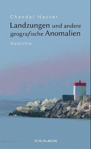 Cover for Chandal Nasser · Landzungen und andere geografische Anomalien (Book) (2022)