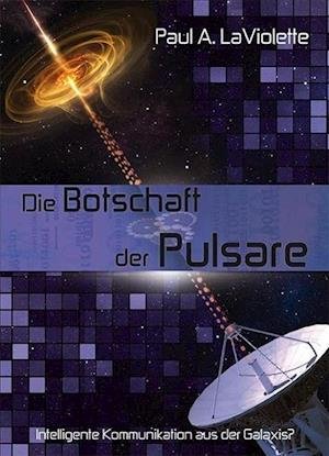 Cover for Paul A. LaViolette · Die Botschaft der Pulsare (Paperback Book) (2011)