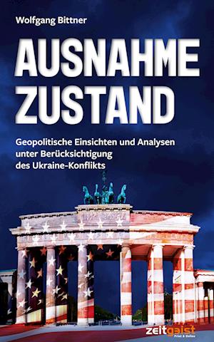 Ausnahmezustand - Wolfgang Bittner - Książki - Verlag zeitgeist Print & Online - 9783943007473 - 16 stycznia 2023