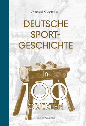 Cover for Michael Krüger · Deutsche Sportgeschichte in 100 Objekten (Inbunden Bok) (2020)