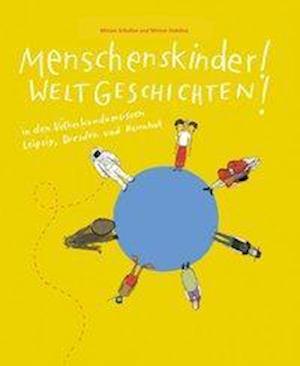 Cover for Schultze · Menschenskinder! Weltgeschicht (Book) (2018)