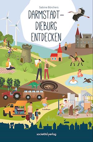 Darmstadt-Dieburg entdecken - Sabine Börchers - Books - Societäts-Verlag - 9783955424473 - April 28, 2023