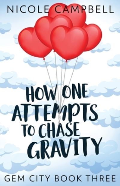 How One Attempts to Chase Gravity - Nicole Campbell - Books - NEXT CHAPTER - 9784867511473 - July 16, 2021