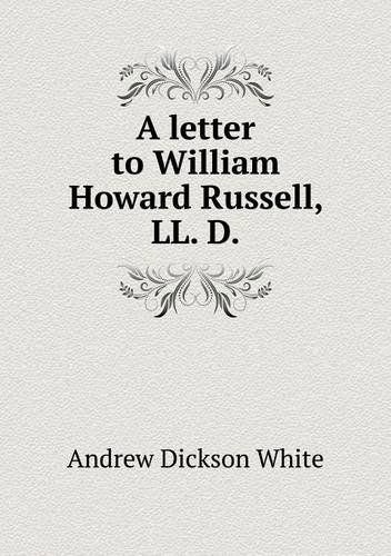 Cover for Andrew Dickson White · A Letter to William Howard Russell, Ll. D (Paperback Book) (2013)