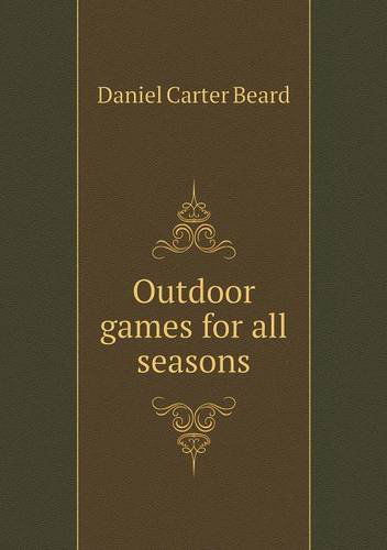 Cover for Daniel Carter Beard · Outdoor Games for All Seasons (Paperback Book) (2013)