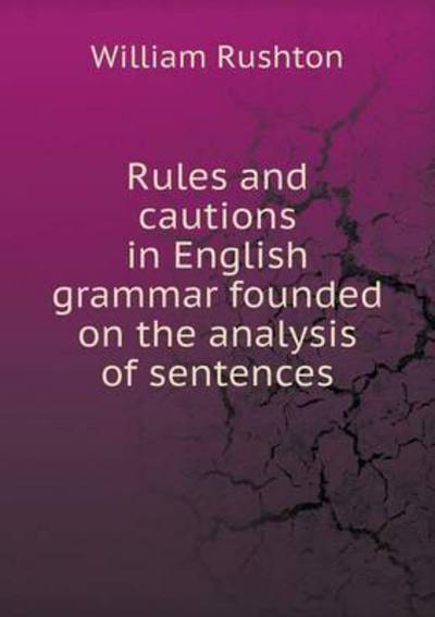 Cover for William Rushton · Rules and Cautions in English Grammar Founded on the Analysis of Sentences (Paperback Book) (2015)