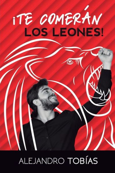 Cover for Alejandro Perez Tobias · !Te comeran los leones! (Paperback Book) (2019)