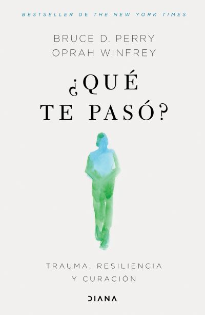 ¿Qué Te Pasó? : Trauma, Resiliencia y Curación / What Happened to You? - Oprah Winfrey - Bøger - Editorial Planeta, S. A. - 9786073905473 - 28. november 2023