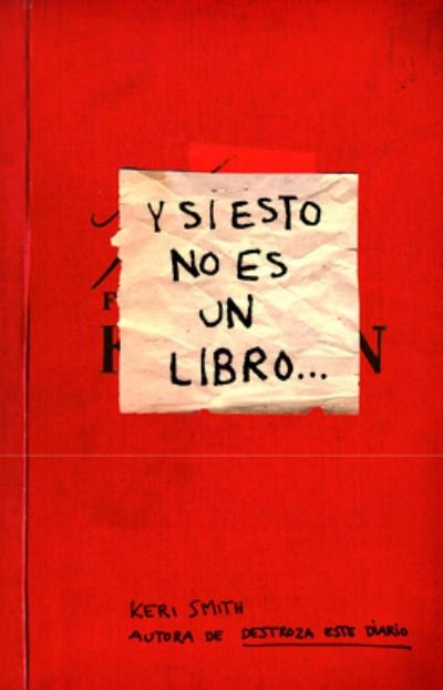 Cover for Keri Smith · Y Si Esto No Es un Libro (Bog) (2017)