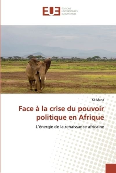 Cover for Mana · Face à la crise du pouvoir politiq (Book) (2019)
