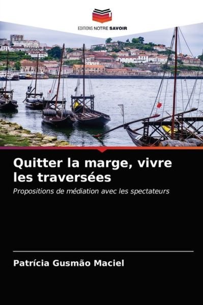 Cover for Patricia Gusmao Maciel · Quitter la marge, vivre les traversees (Pocketbok) (2020)