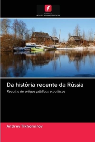 Cover for Andrey Tikhomirov · Da historia recente da Russia (Pocketbok) (2020)