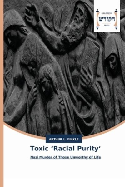 Cover for Arthur L Finkle · Toxic 'Racial Purity' (Paperback Book) (2021)