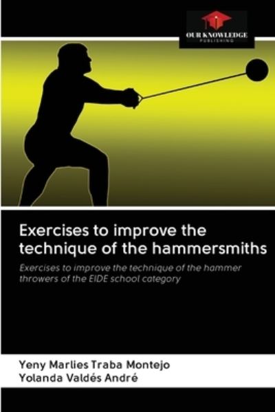 Cover for Yeny Marlies Traba Montejo · Exercises to improve the technique of the hammersmiths (Paperback Book) (2020)