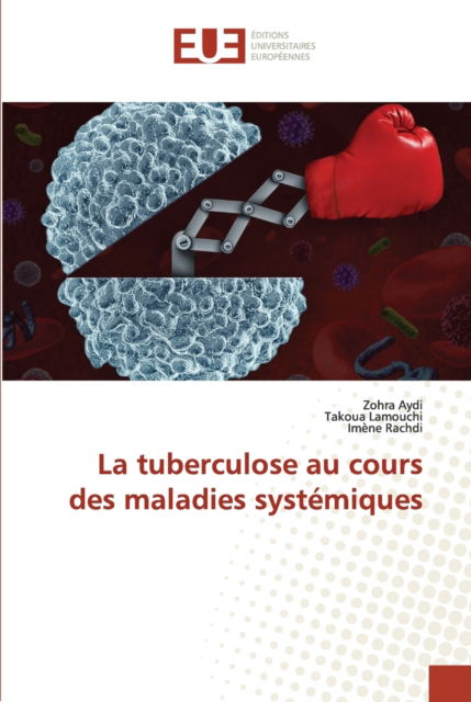 Cover for Zohra Aydi · La tuberculose au cours des maladies systémiques (Paperback Book) (2021)