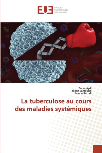 Cover for Zohra Aydi · La tuberculose au cours des maladies systémiques (Taschenbuch) (2021)