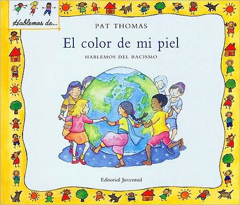 Cover for Pat Thomas · El Color De Mi Piel/ the Skin I'm in (Hablamos De) (Spanish Edition) (Hardcover Book) [Spanish edition] (2008)