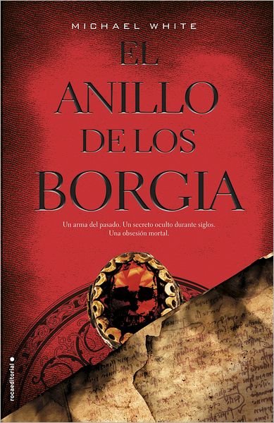 Cover for Michael White · El Anillo De Los Borgia (Spanish Edition) (Roca Editorial Thriller) (Paperback Book) [Spanish, Tra edition] (2012)