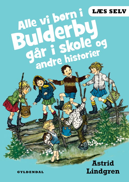 Astrid Lindgren: Læs selv Alle vi børn i Bulderby går i skole og andre historier - Astrid Lindgren - Livros - Gyldendal - 9788702122473 - 20 de abril de 2012