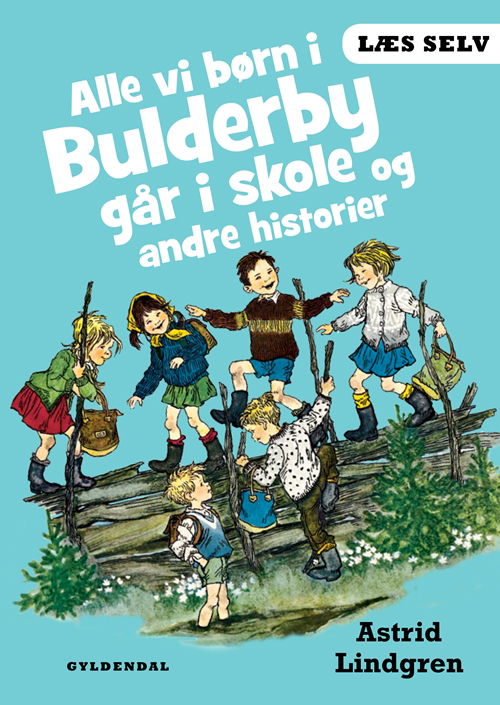 Cover for Astrid Lindgren · Astrid Lindgren: Læs selv Alle vi børn i Bulderby går i skole og andre historier (Inbunden Bok) [1:a utgåva] [Indbundet] (2012)