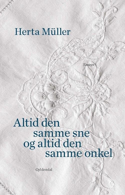Cover for Herta Müller · Altid den samme sne og altid den samme onkel (Bound Book) [1er édition] (2015)