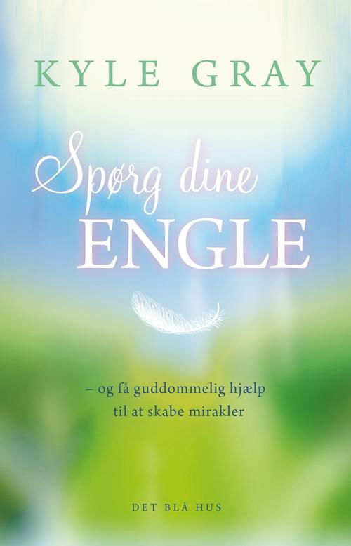 Cover for Kyle Gray · Spørg dine engle (Sewn Spine Book) [1e uitgave] (2015)