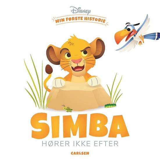 Min første historie: Min første historie - Simba hører ikke efter - Disney - Boeken - CARLSEN - 9788711991473 - 4 mei 2021
