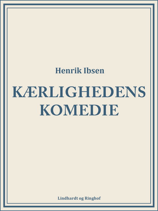 Cover for Henrik Ibsen · Kærlighedens komedie (Sewn Spine Book) [1. wydanie] (2018)