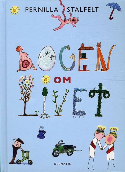 Cover for Pernilla Stalfelt · Bogen om livet (Bound Book) [1st edition] [Indbundet] (2011)