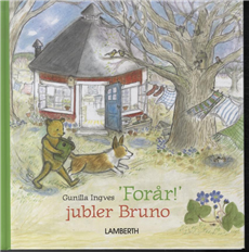 Gunilla Ingves · Forår! Jubler Bruno (Inbunden Bok) [Indbundet] (2012)