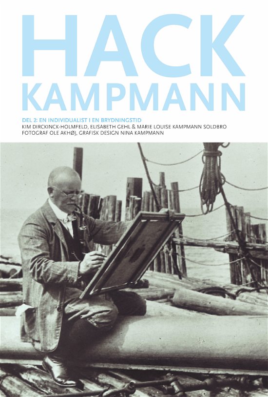 Cover for Elisabeth Gehl og Marie Louise Kampmann Soldbro Kim Dirckinck-Holmfeld · Hack Kampmann, del 2 (Hardcover Book) [1st edition] (2021)