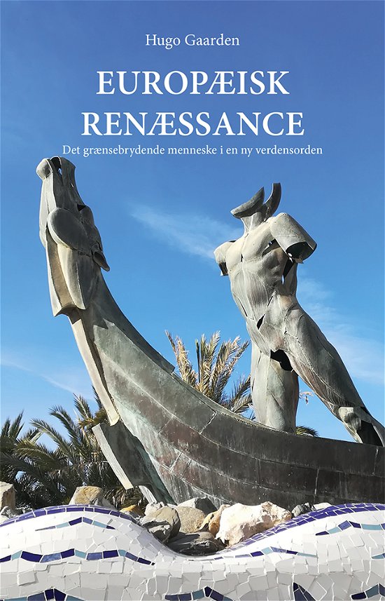 Europæisk renæssance - Hugo Gaarden - Livres - Eget forlag - 9788793142473 - 28 juin 2019
