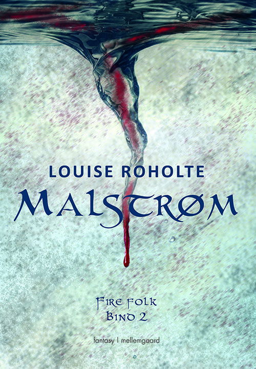 Cover for Louise Roholte · Malstrøm (Book) [1. Painos] (2018)