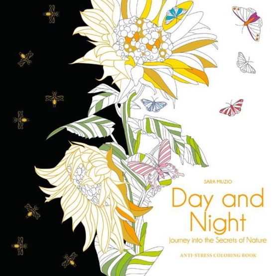 Day and Night: Journey into the Secrets of Nature - Sara Muzio - Boeken - White Star - 9788854410473 - 7 februari 2017