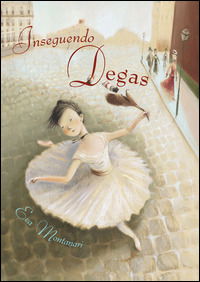 Cover for Eva Montanari · Inseguendo Degas (Bok)