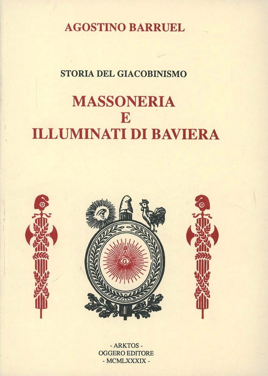 Cover for Augustin Barruel · Storia Del Giacobinismo: Massoneria E Illuminati Di Baviera (Book)