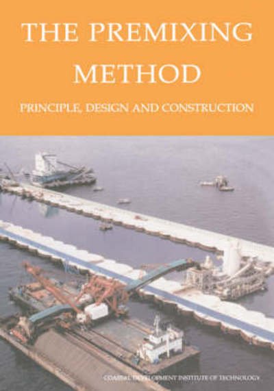 Cover for Engan Kaihatsu Gijutsu Kenky U Sent a · The Premixing Method: Principle, Design and Construction (Hardcover bog) (2003)