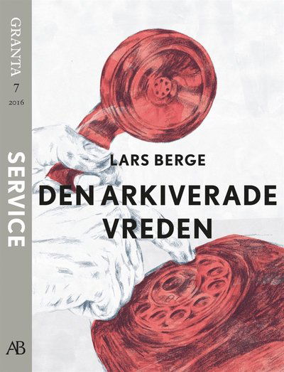 Cover for Lars Berge · Den arkiverade vreden. En e-singel ur Granta #7 (ePUB) (2016)