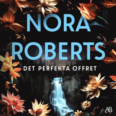 Cover for Nora Roberts · Det perfekta offret (Audiobook (MP3)) (2024)