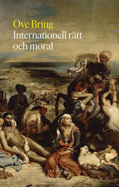 Cover for Ove Bring · Internationell rätt och moral (Bok) (2020)