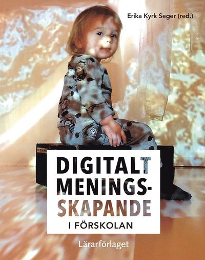 Cover for Ingela Åström · Digitalt meningsskapande i förskolan (Book) (2020)