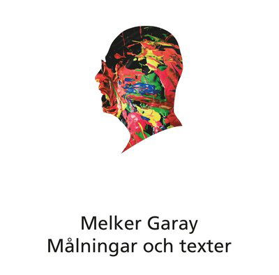 Cover for Melker Garay · Målningar och texter (Gebundesens Buch) (2018)
