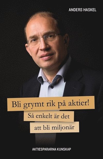 Cover for Anders Haskel · Bli grymt rik på aktier! (Book) (2014)