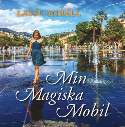 Cover for Lasse Anrell · Min magiska mobil (Hardcover Book) (2017)