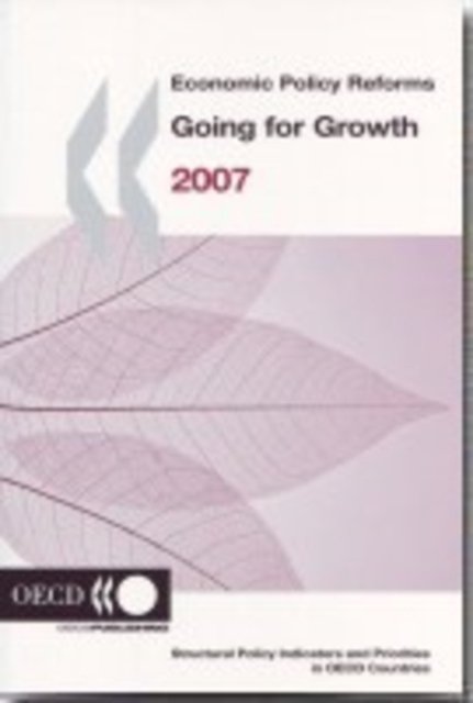 Cover for Oecd Organisation for Economic Co-operation and Develop · Economic Policy Reforms: Going for Growth, 2007 Edition (Paperback Book) (2009)