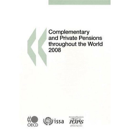 Complementary and Private Pensions Throughout the World 2008 - Oecd Organisation for Economic Co-operation and Develop - Books - OECD Publishing - 9789264043473 - September 22, 2008