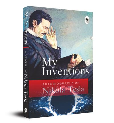 My Inventions - Nikola Tesla - Książki - Prakash Book Depot - 9789354401473 - 1 lutego 2019