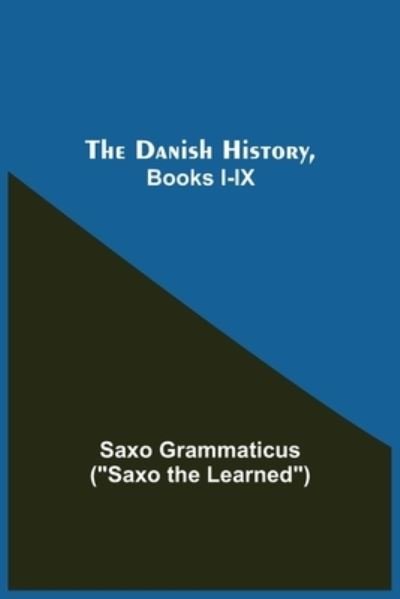 Cover for Saxo Grammaticus · The Danish History, Books I-Ix (Paperback Book) (2021)